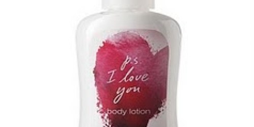 Bath & Body Works: $0.50 P.S. I Love You" 2 oz. Travel Size Lotion + More!