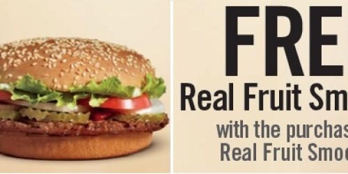 Burger King: Buy 1 Get 1 FREE Whopper & Real Fruit Smoothie Coupons + More