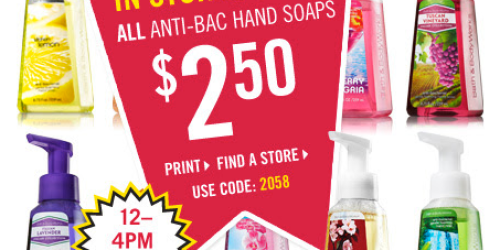 Bath & Body Works: Anti-Bacterial Hand Soaps $2.50 Each (Today Only, From 12pm to 4pm)