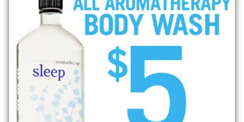 Bath & Body Works: $5 Aromatherapy Body Washes (Reg. $13 – Today Only!) + $10 Off $30 Purchase