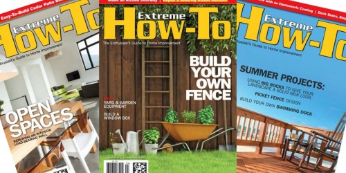 Extreme How-To Magazine Subscription ONLY 78¢ Per Issue (84% Off the Cover Price)