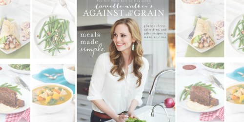 Amazon: Danielle Walker’s Against All Grain Recipes Kindle eBook Only $2.99 – Awesome Reviews