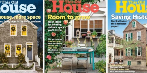 This Old House Magazine Subscription Only $5