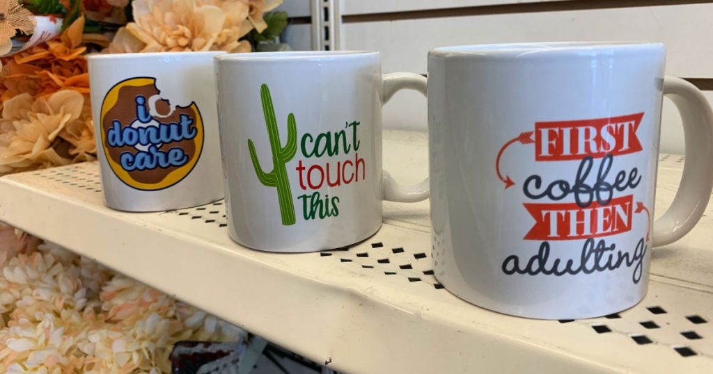 Donut care, can't touch this, and first coffee then adulting coffee mugs at dollar tree