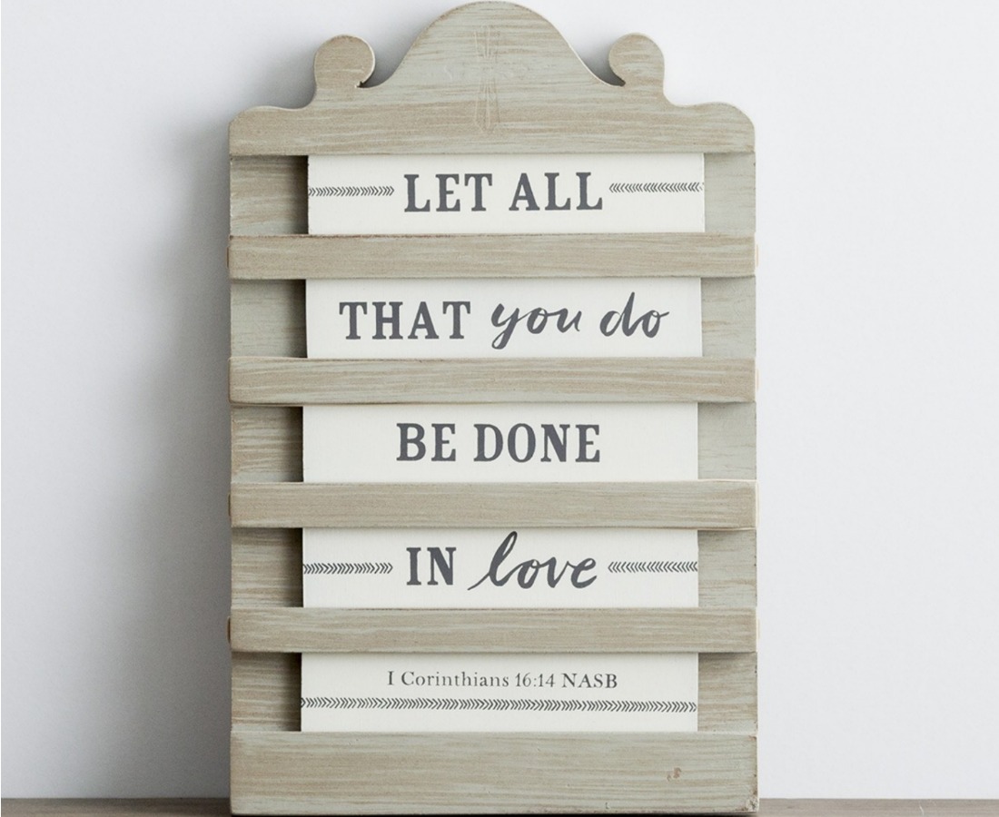 let all that you do be done in love wooden sign