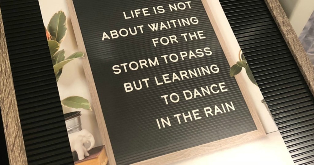 letterboard with life is not about waiting for the storm to pass but learning to dance in the rain on it