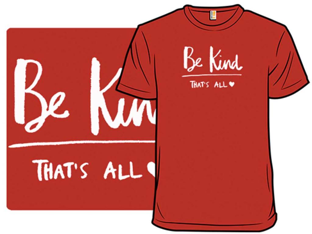 Be Kind That's All Tshirt