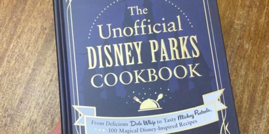 The Unofficial Disney Parks Cookbook Only $4 on Amazon (Reg. $22) | Make the Iconic Treats at Home!