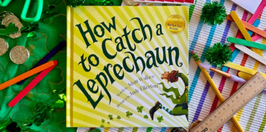 Score How to Catch a Leprechaun for Just $7 on Amazon + More Adorable Kids’ Books on Sale!